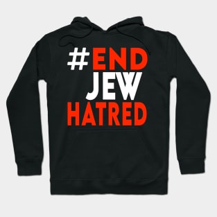 End Jew Hatred T-Shirt Hoodie